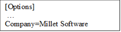 [Options]
  …
 Company=Millet Software
 